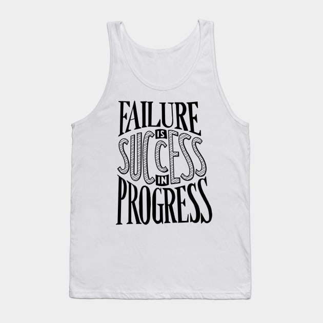 Failure is success in progress B Tank Top by Morick